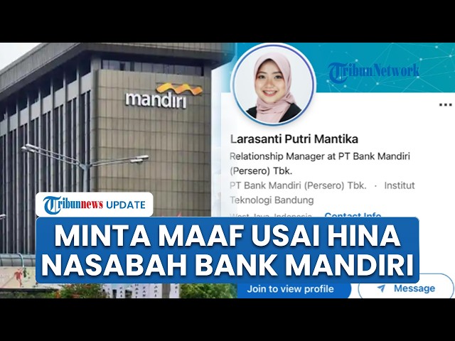 Manager Bank Mandiri Akui Khilaf, Sebut Nasabah Kampungan